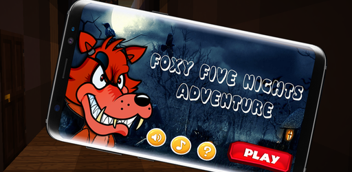 Foxy Five Nights Adventure